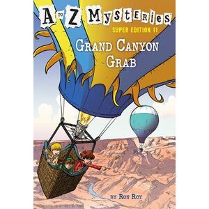 A to Z Mysteries Super Edition #11: Grand Canyon Grab -- Ron Roy